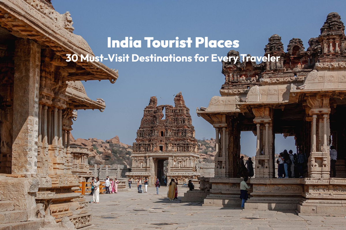 India Tourist Places: 30 Must-Visit Destinations for Every Traveler