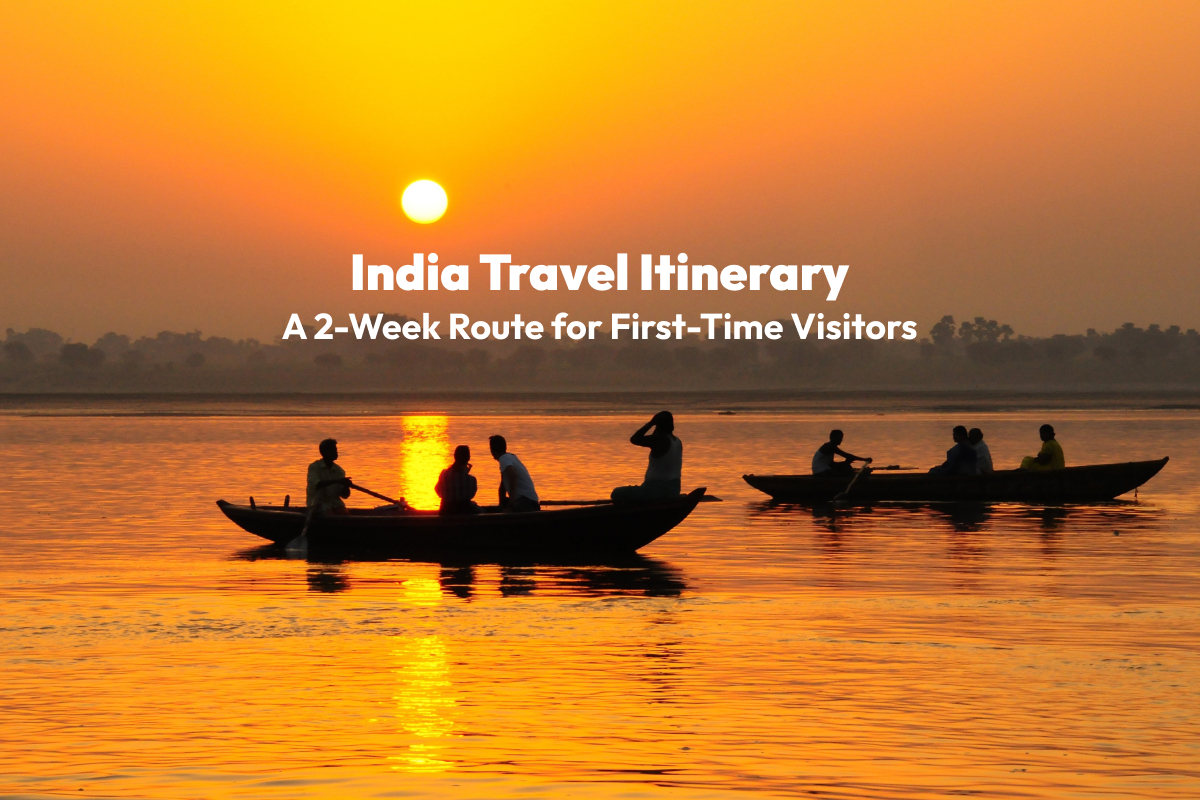 India Travel Itinerary: A 2-Week Route for First-Time Visitors